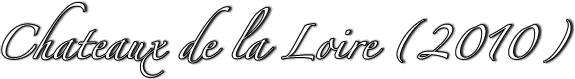 Chateaux de la Loire (2010)